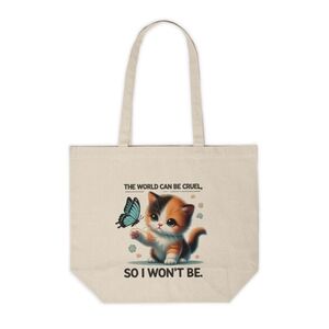 The World Can Be Cruel, So I Won't Be Custom Canvas Tote Bag